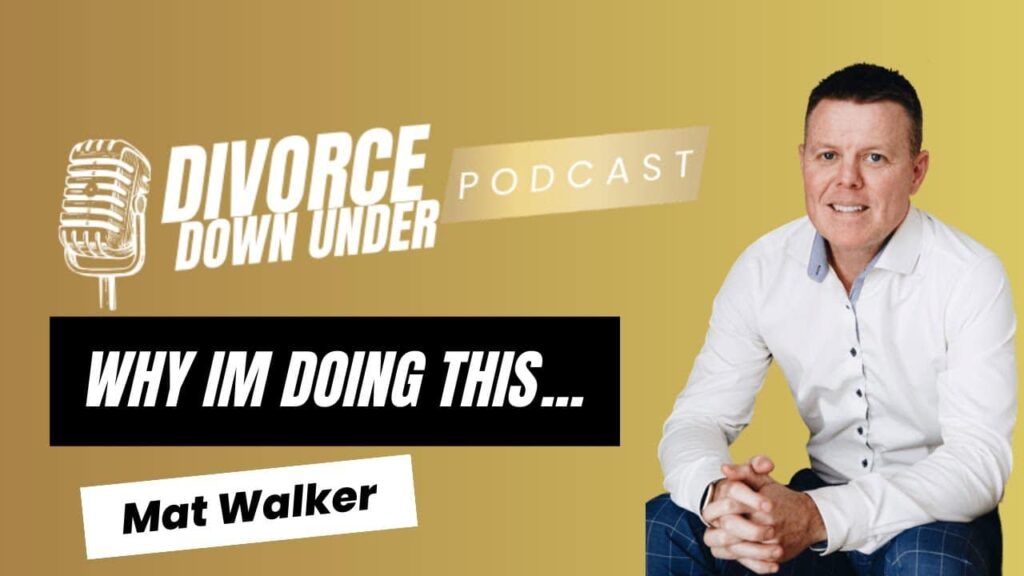 Divorce down under with mat walker